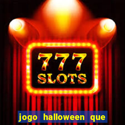 jogo halloween que ganha dinheiro